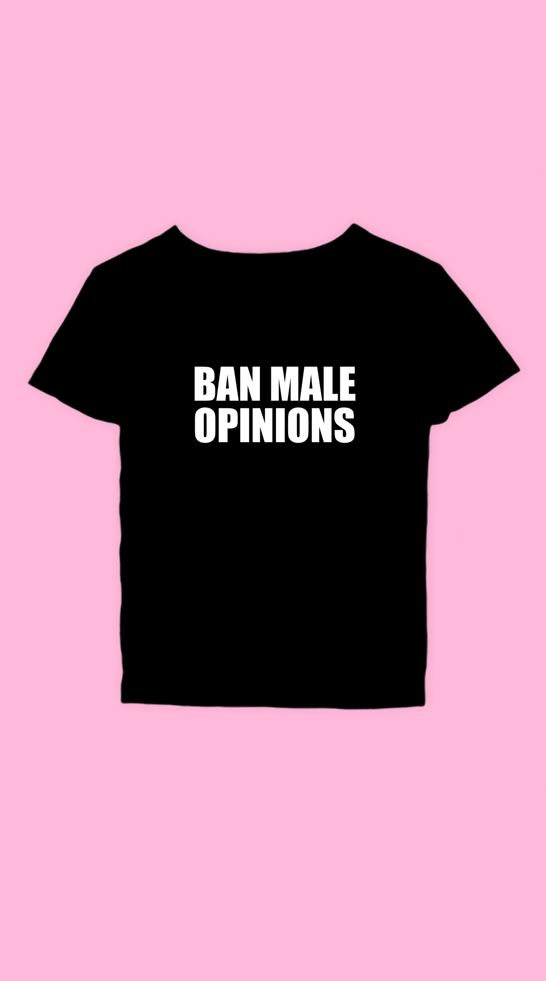 BAN MALE OPINIONS