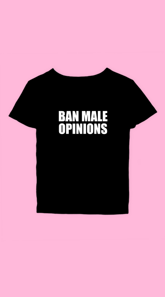 BAN MALE OPINIONS