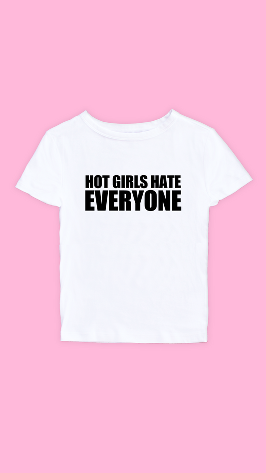 HOT GIRLS HATE EVERYONE