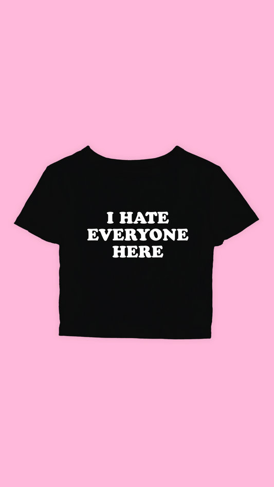 I HATE EVERYONE HERE
