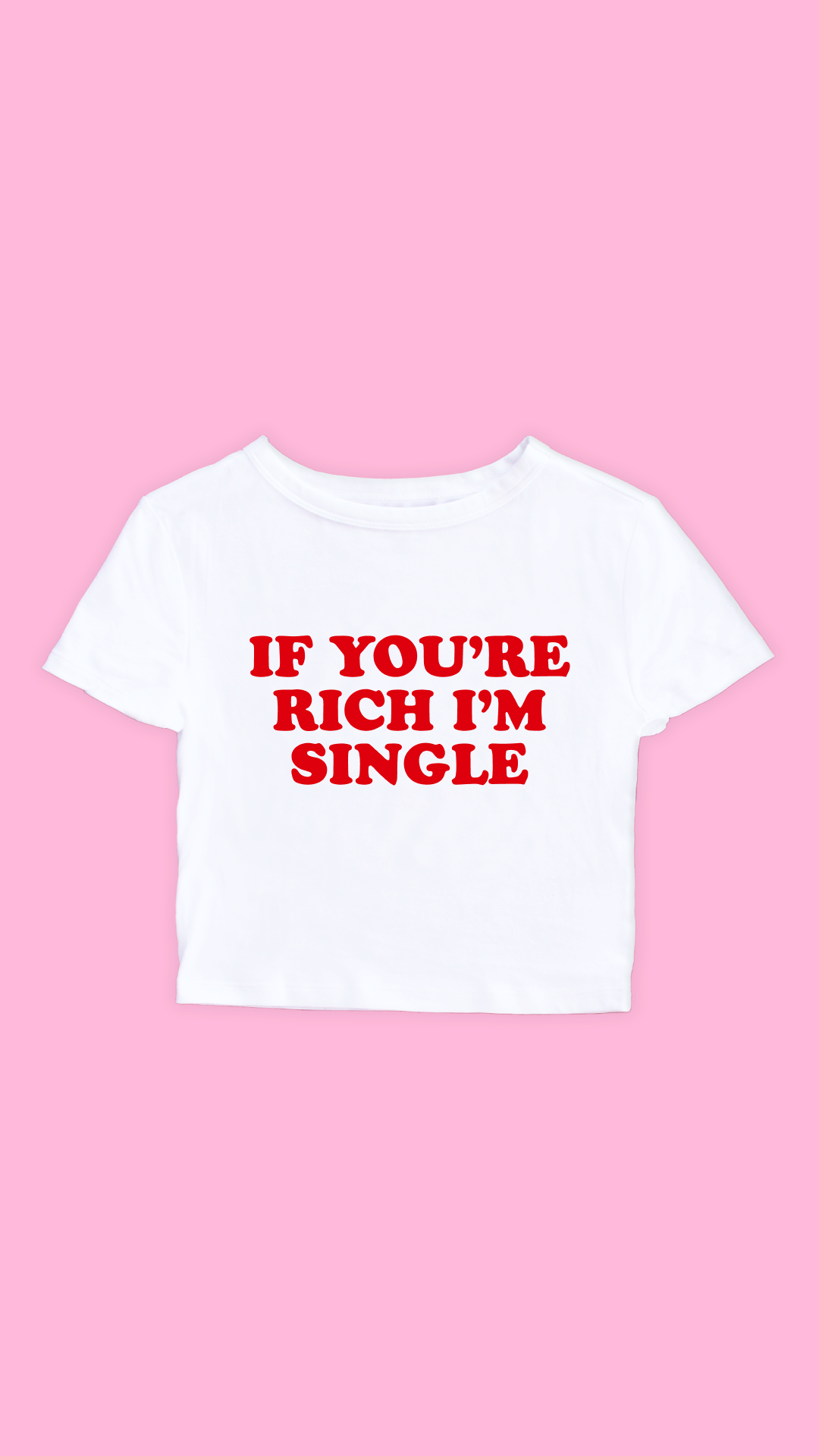 IF YOU'RE RICH I'M SINGLE